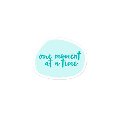One Moment At a Time Sticker